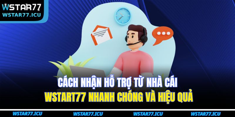 Cách Nhận Hỗ Trợ Từ Nhà Cái