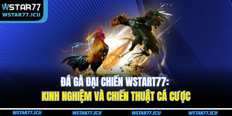 Đá Gà Đại Chiến