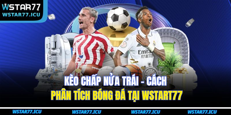 Kèo Chấp Nửa Trái