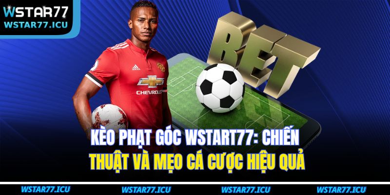 Kèo Phạt Góc WSTART77