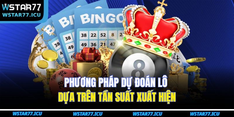 Phương pháp dự đoán lô dựa trên tần suất xuất hiện