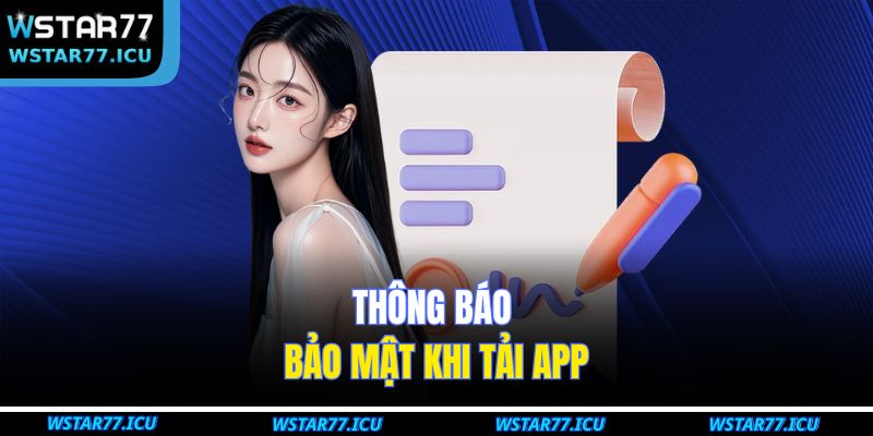 Thông báo bảo mật khi tải app