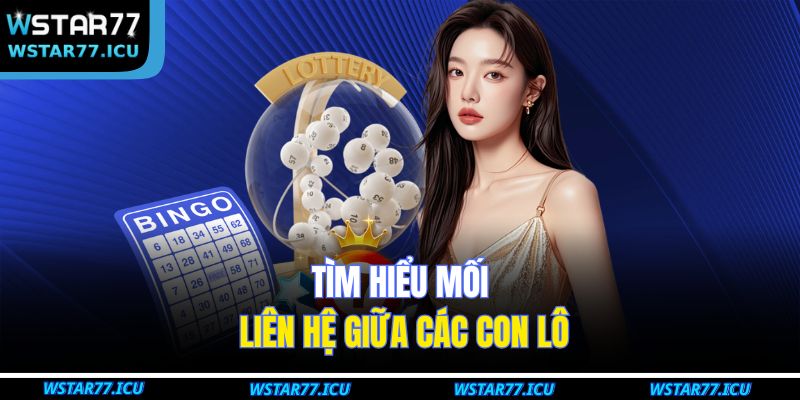 Tìm hiểu mối liên hệ giữa các con lô